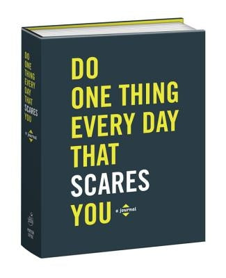 Do One Thing Every Day That Scares You: A Journal by Rogge, Robie