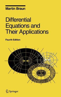 Differential Equations and Their Applications: An Introduction to Applied Mathematics by Braun, Martin