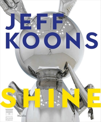 Jeff Koons: Shine by Koons, Jeff