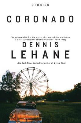 Coronado: Stories by Lehane, Dennis