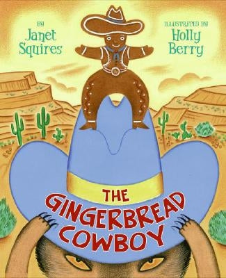 The Gingerbread Cowboy by Squires, Janet