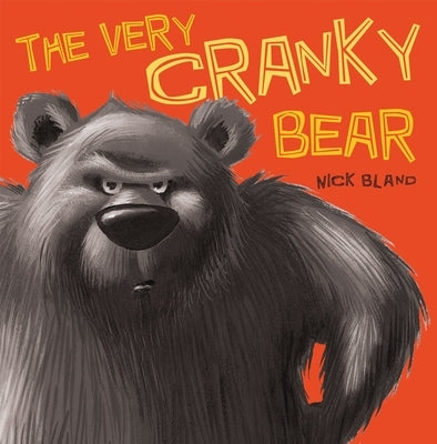 The Very Cranky Bear by Bland, Nick
