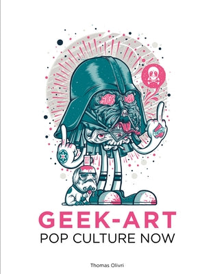 Pop Culture Now!: A Geek Art Anthology by Olivri, Tomas