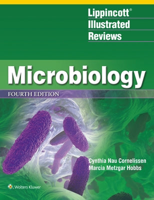 Lippincott(r) Illustrated Reviews: Microbiology by Cornelissen, Cynthia Nau