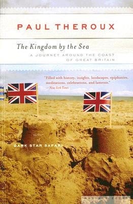 The Kingdom by the Sea: A Journey Around the Coast of Great Britain by Theroux, Paul