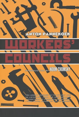 Workers' Councils by Pannekoek, Anton
