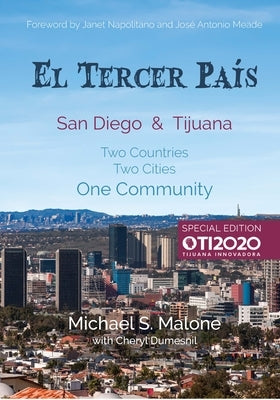 El Tercer País: San Diego & Tijuana: Two Countries, Two Cities, One Community by Malone, Michael S.