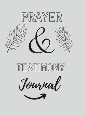 Prayer And Testimony Journal by Pule, Aone Ludo Hope