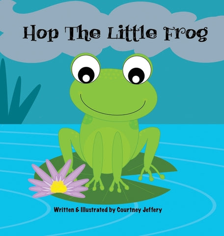 Hop The Little Frog by Jeffery, Courtney