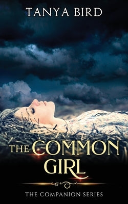 The Common Girl: An epic love story by Bird, Tanya