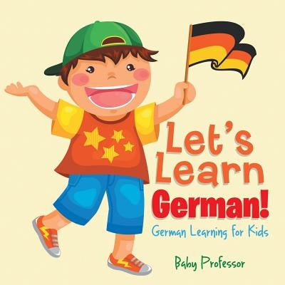 Let's Learn German! German Learning for Kids by Baby Professor