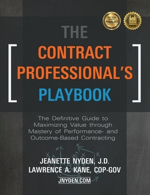 The Contract Professional's Playbook: The Definitive Guide to Maximizing Value Through Mastery of Performance- and Outcome-Based Contracting by Nyden, Jeanette A.