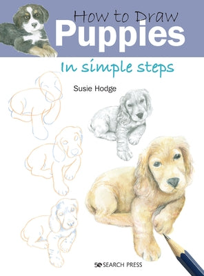 How to Draw Puppies in Simple Steps by Hodge, Susie