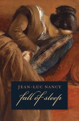 The Fall of Sleep by Nancy, Jean-Luc