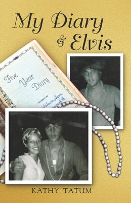 My Diary & Elvis by Tatum, Kathy