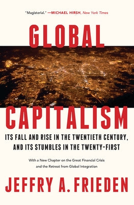 Global Capitalism by Frieden, Jeffry A.