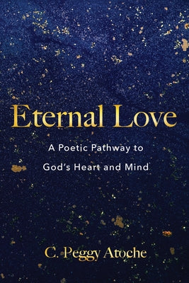 Eternal Love by Atoche, C. Peggy