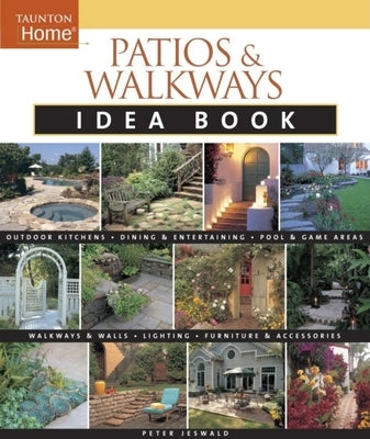 Patios & Walkways Idea Book by Jeswald, Peter