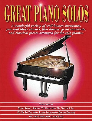Great Piano Solos: The Red Book: A Wonderful Variety of Well-Known Showtunes, Jazz and Blues Classics, Film Themes, Great Standards and Classical Piec by Hal Leonard Corp