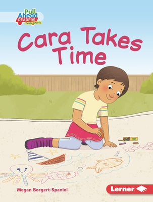 Cara Takes Time by Borgert-Spaniol, Megan