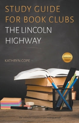 Study Guide for Book Clubs: The Lincoln Highway by Cope, Kathryn