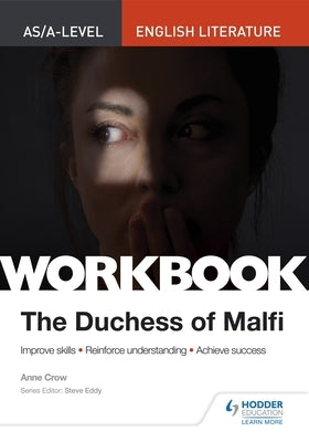 As/A-Level English Literature Workbook: The Duchess of Malfi by Crow, Anne