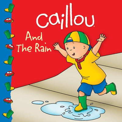 Caillou and the Rain by Harvey, Roger