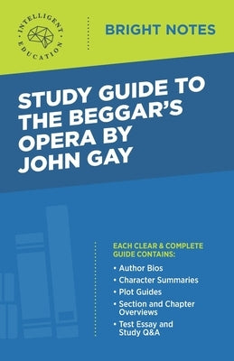 Study Guide to The Beggar's Opera by John Gay by Intelligent Education