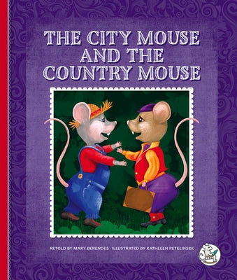 The City Mouse and the Country Mouse by Berendes, Mary