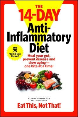 The 14-Day Anti-Inflammatory Diet: Heal Your Gut, Prevent Disease, and Slow Aging--One Bite at a Time! by Zimmerman, Mike