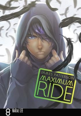 Maximum Ride, Volume 8 by Patterson, James