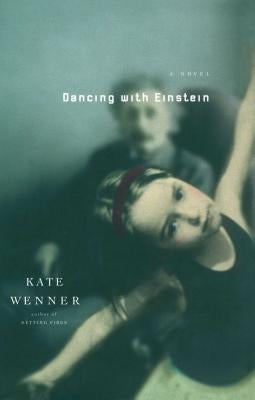 Dancing with Einstein by Wenner, Kate