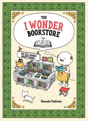 The I Wonder Bookstore: (Japanese Books, Book Lover Gifts, Interactive Books for Kids) by Yoshitake, Shinsuke