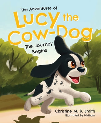 The Adventures of Lucy the Cow Dog by Smith, Christine