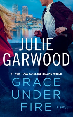 Grace Under Fire by Garwood, Julie