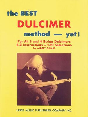 The Best Dulcimer Method Yet by Gamse, Albert