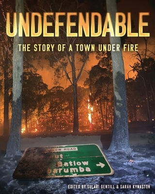 Undefendable: The Story of a Town Under Fire by Gentill, Sulari