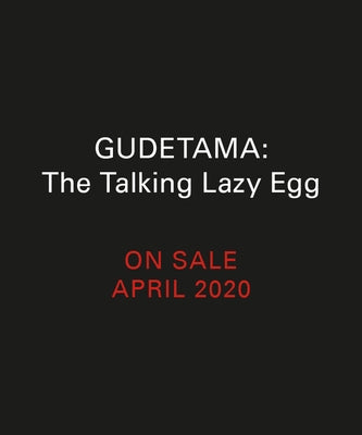 Gudetama: The Talking Lazy Egg by Sanrio