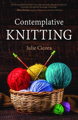 Contemplative Knitting by Cicora, Julie