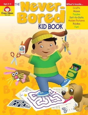 The Never-Bored Kid Book by Evan-Moor Corporation