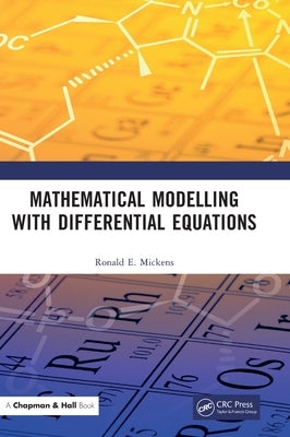 Mathematical Modelling with Differential Equations by Mickens, Ronald E.