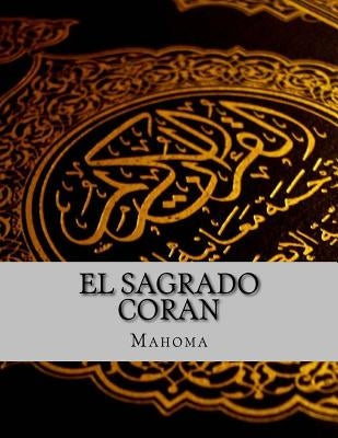 El Sagrado Coran by Mahoma