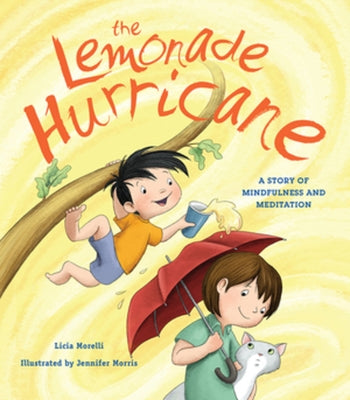The Lemonade Hurricane: A Story of Mindfulness and Meditation by Morelli, Licia