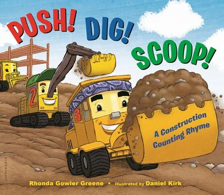 Push! Dig! Scoop!: A Construction Counting Rhyme by Greene, Rhonda Gowler