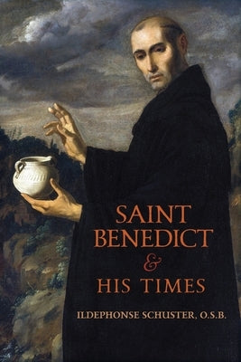 Saint Benedict and His Times by Schuster, Ildephonse