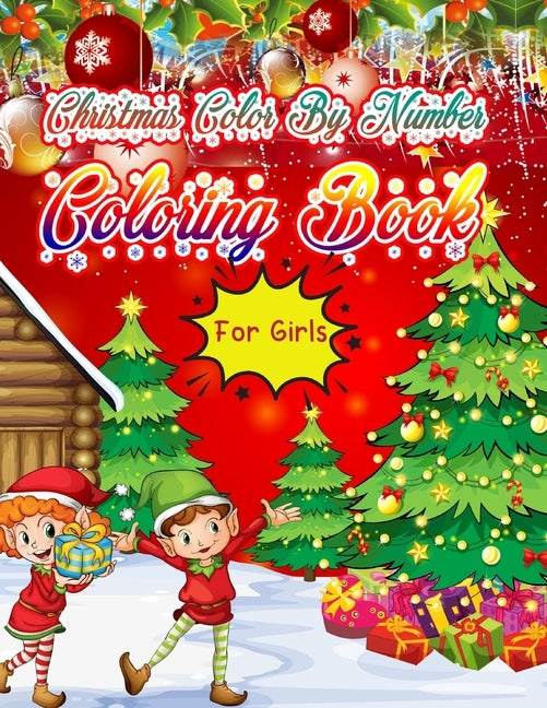 Christmas Color By Number Coloring Book for girls: Christmas Coloring Book for Kids Fun Children's Christmas Gift or Present for Toddlers & Kids - 50 by Art Press, Kids Gallery