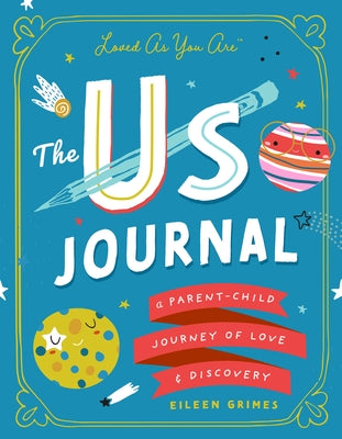 The Us Journal: A Parent-Child Journey of Love and Discovery by Grimes, Eileen