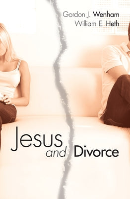 Jesus and Divorce by Wenham, Gordon J.