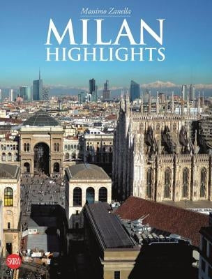 Milan: Highlights by Zanella, Massimo