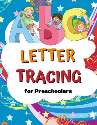 Letter Tracing for preschoolers: : Toddlers - Alphabet handwriting practice - kids 3-5 - boys and girls - Exercises for young children - To learn to w by Uciu